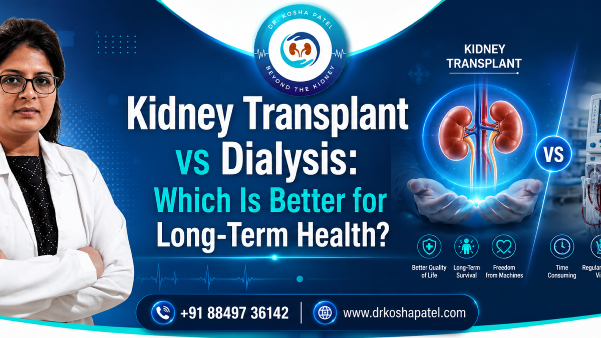 Kidney Transplant vs Dialysis: Which Is Better for Long-Term Health?