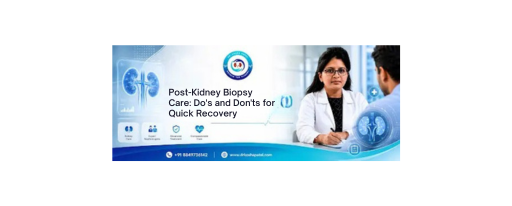 Post-Kidney Biopsy Care Do's and Don'ts for Quick Recovery