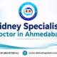 Kidney Specialist Doctor in Ahmedabad